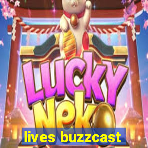 lives buzzcast